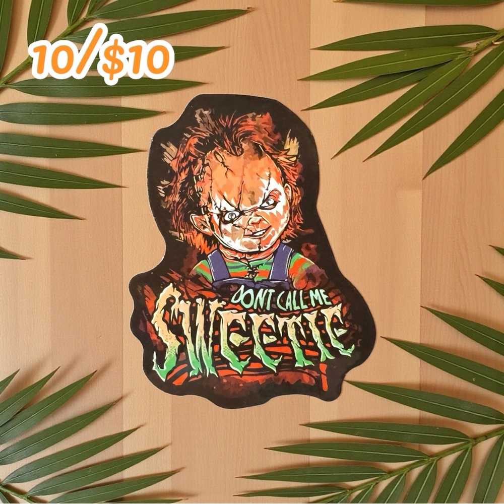 CHUCKY “Don’t Call Me Sweetie” Sticker – Glossy Horror Vinyl | 2.5” | 10 for $10